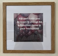Image 1 of If I can’t have you atleast I’ll always be a sensitive name in your household 