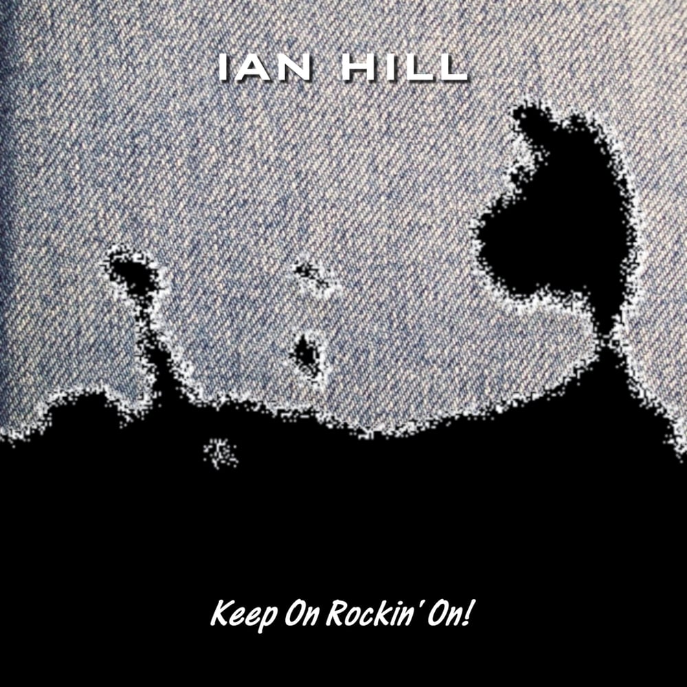 Image of Keep On Rockin' On! - CD Album by Ian Hill