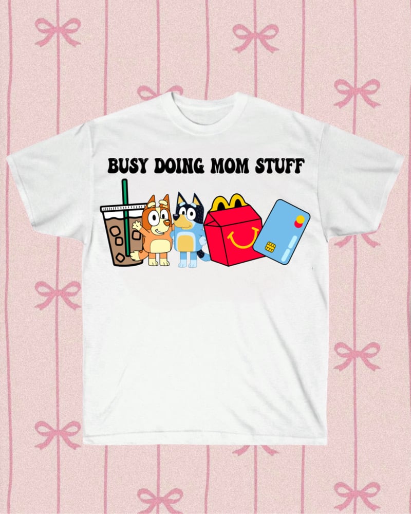 Image of Busy Doing Mom Stuff