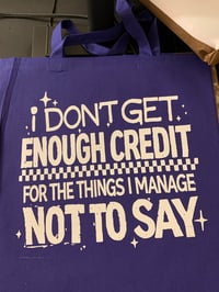 I don’t get enough credit for the things I manage not to say 