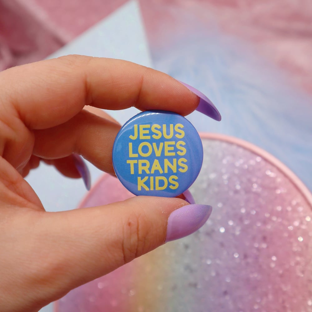 Image of Jesus Loves Trans Kids Button Badge