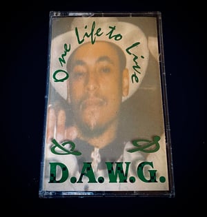 Image of D.A.W.G. “One Life To Live”