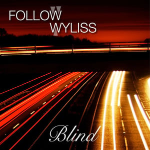 Image of Follow Wyliss - Blind.