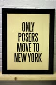 Image of Only Posers Move to New York - Poster