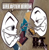 Image of Dying to be alive "Life After Birth"