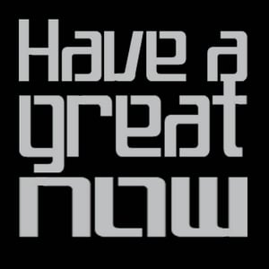 Image of HAVE A GREAT NOW t-shirt (2 colours)