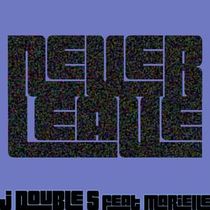 Image of Never Leave (Feat. Marielle)