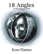 Image of 18 Angles of the Human Skull_Second Edition_Kore Flatmo