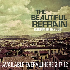 Image of The Beautiful Refrain - Redemption:Daylight 