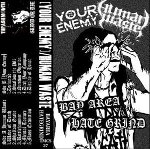 Image of Human Waste/Your Enemy Split tape Bay Area Hate Grind