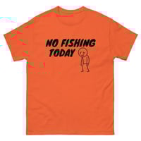 Image 9 of Unisex classic tee, No Fishing Today T-Shirt | Funny Fishing Humor Graphic Tee