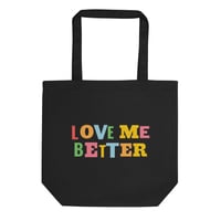 LOVE ME BETTER Eco Tote Bag