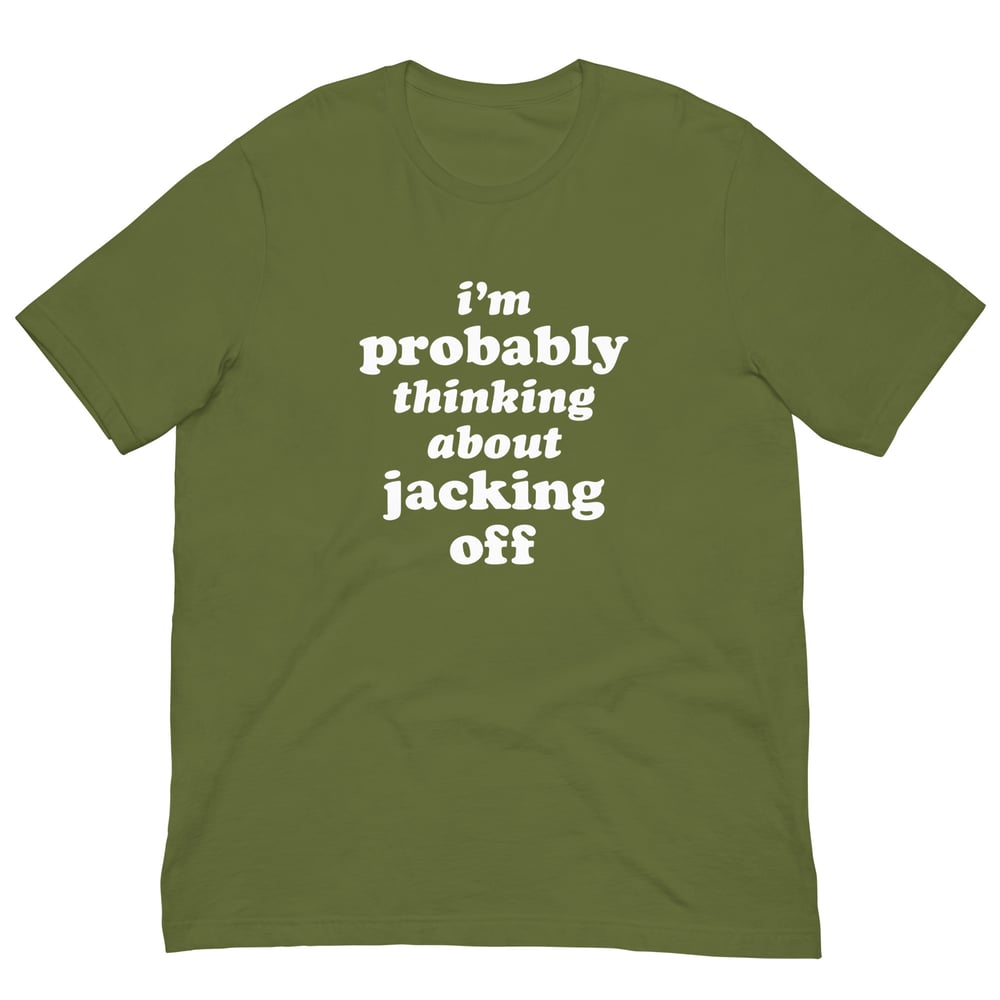 Thinking About Jacking Off T-Shirt