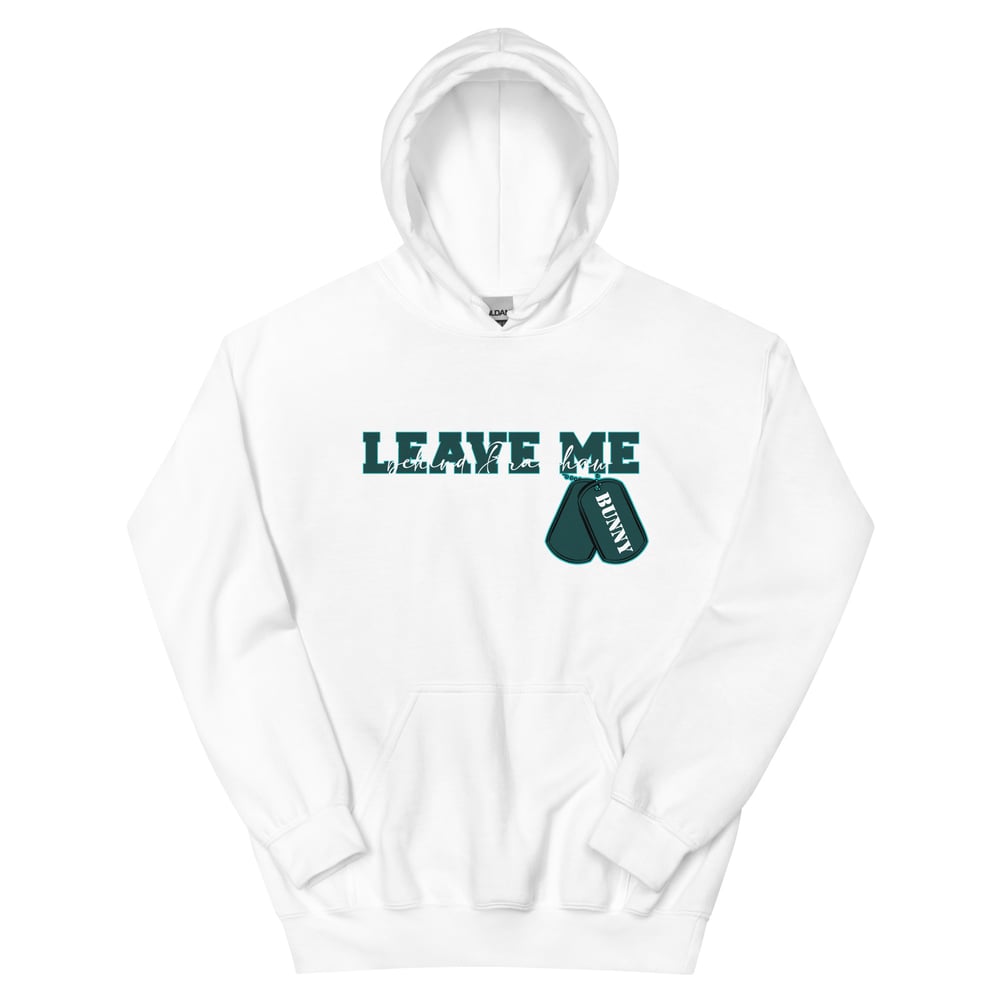 Image of Officially licensed leave me behind leave me Unisex Hoodie