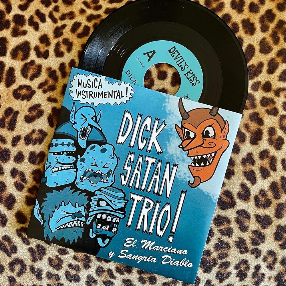 DICK SATAN TRIO “El Marciano” b/w “Sangria Diablo” 45 rpm 7" Single Vinyl Record