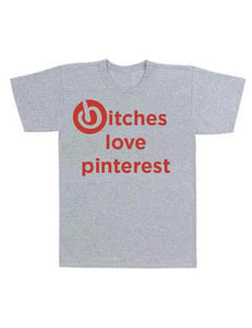 Image of Bitches Love Pinterest