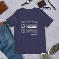 Image 4 of No Thanks Unisex T-shirt