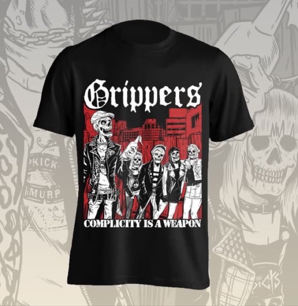 Image of Grippers T shirt “Complicity is a Weapon”