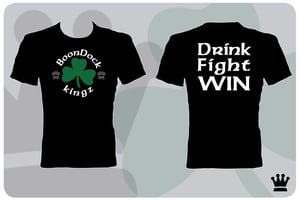Image of Drink,Fight,Win Boondock Kingz t-shirt