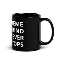 Image 2 of Meme Grind Never Stops Mug