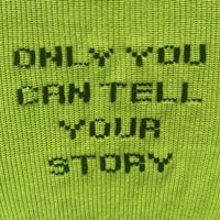 Image 2 of LARGE - ONLY YOU CAN TELL YOUR STORY SWEATER 1/1