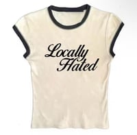 “Locally Hated” Shirt
