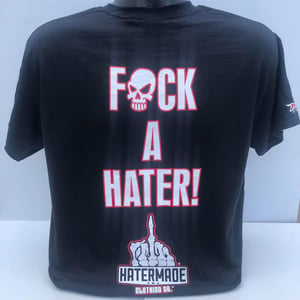 Image of "Fuck A Hater"