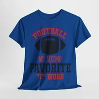 Image 3 of Football is my second Favorite “F” word shirt