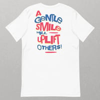 Image 7 of "A Gentle Smile Will Uplift Others" Positive Message Unisex T-Shirt