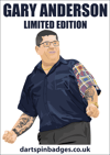 GARY ANDERSON LIMITED EDITION PIN BADGE
