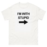 I'M WITH STUPID T-SHIRT