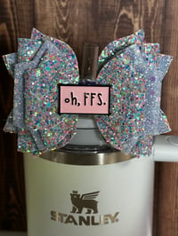 Image 1 of “Oh, FFS” Glitter Straw Topper Bow