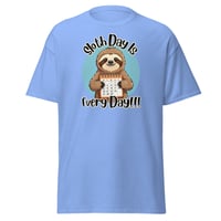 Image 6 of Sloth Day is Every Day Unisex Tee Design