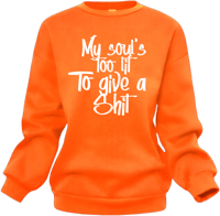 My Soul’s Too Lit Sweatshirt 🧡
