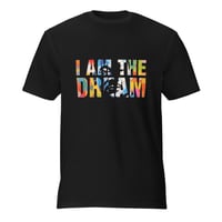 “I Am The Dream” T-Shirt