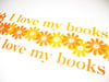 I Love My Books Print