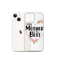 Image 17 of Clear Case for iPhone® ( My Mother Is The Best ) 