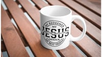 Jesus …. My best friend Mug