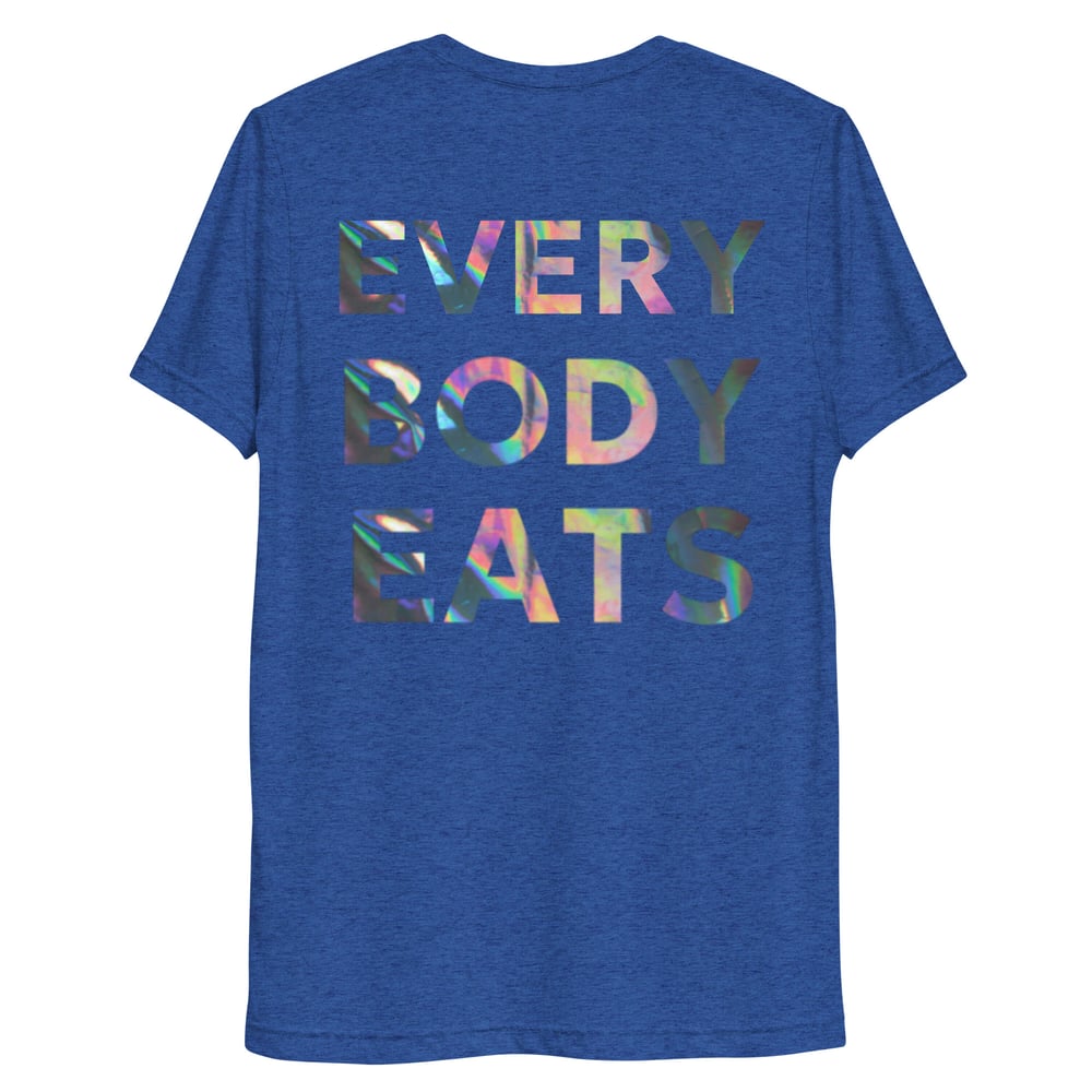 E.B.E. "Every Body Eats" Tri-Blend Tee