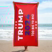 Image 1 of Trump 2024 Too Big To Rig! - Beach Towel