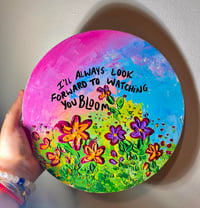 Image 2 of “I’ll Always Look Forward To Watching You Bloom” - ORIGINAL PAINTING