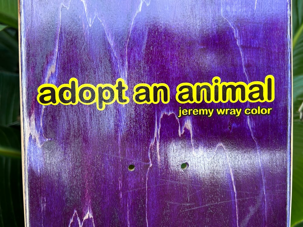 Adopt An Animal / Jeremy Wray / Color Skateboard reissue deck