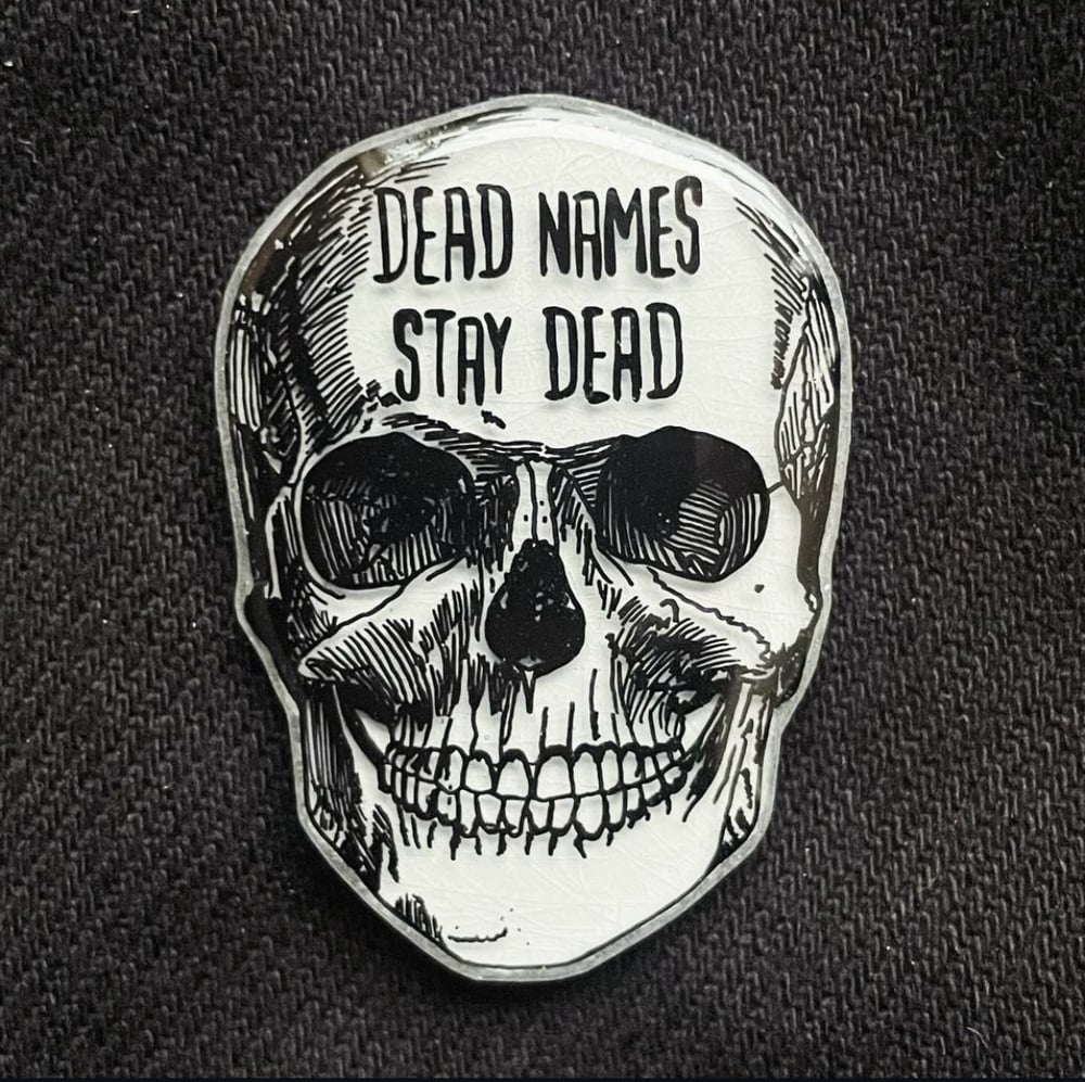 Image of Dead Names Stay Dead Pin