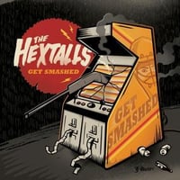 The Hextalls - Get Smashed LP