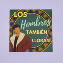 Los Hombres Tambien Lloran - Latino Man