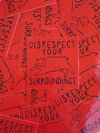 Image 1 of Disrespect Your Surroundings Sticker