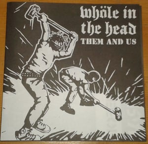 Image of Whole In The Head-Us and them 7"