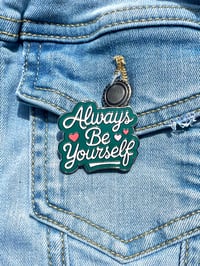 Image 2 of Always Be Yourself Enamel Pin – Motivational Quote Pin, Positive Message Accessory, Uplifting Gift