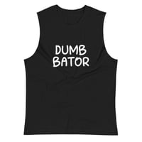 Image 1 of Dumb Bator Muscle Shirt