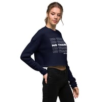 Image 17 of No Thanks Crop Sweatshirt